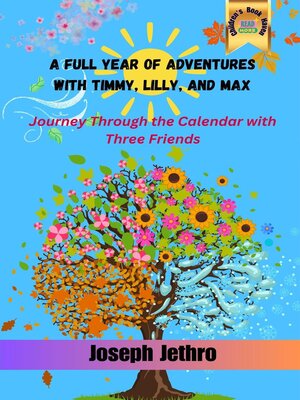cover image of A Full Year of Adventures with Timmy, Lilly, and Max